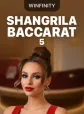 Shangrila Baccarat 5