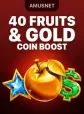 40 Fruits & Gold Coin Boost